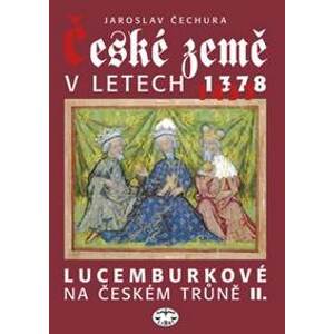 České země v letech 1378 - 1437 - Jaroslav Čechura