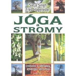 Jóga a stromy - Satja Singh, Fred Hageneder