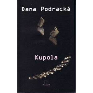 Kupola - Dana Podracká