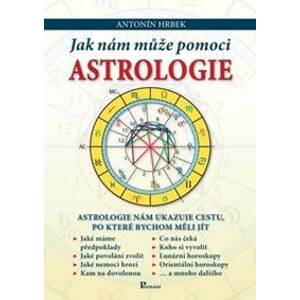 Jak nám může pomoci astrologie - Antonín Hrbek