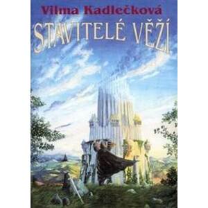 Stavitelé věží - Vilma Kadlečková