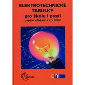 Elektrotechnické tabulky pro školu i praxi - Gregor Haberle