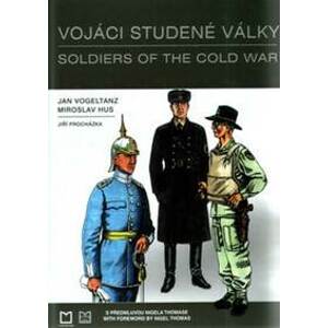 Vojáci studené války / Soldiers of the Cold War - Jan Vogeltanz, Miroslav Hus, Jiří Procházka