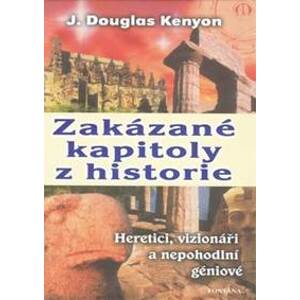 Zakázané kapitoly z historie - J. Douglas Kenyon