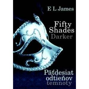 Fifty Shades Darker Päťdesiat odtieňov temnoty - E L James