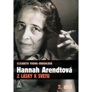 Hannah Arendtová Z lásky k svetu 2. diel - Elisabeth Young-Bruehlová