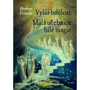 Vyšší bdělost Malá učebnice bílé magie - Herbert Fritsche