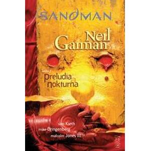 Sandman: Preludia a nokturna - Neil Gaiman, Sam Kieth, Malcolm Jones III