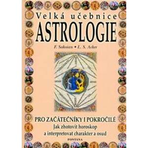 Velká učebnice astrologie - Frances  Louis S. Sakoian   Acker