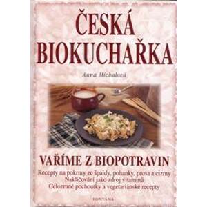 Česká biokuchařka - Anna Michalová, Milena Valušková