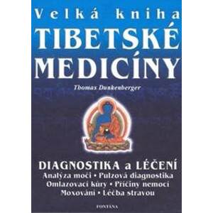 Velká kniha tibetské medicíny - Thomas Dunkenberger