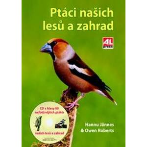 Ptáci našich lesů a zahrad - Owen Roberts, Hannu Jännes
