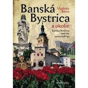 Banská Bystrica a okolie - Vladimír Bárta