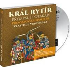 Král rytíř Přemysl II. Otakar - CD