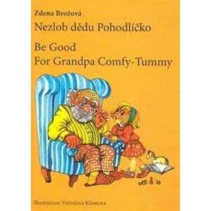 Nezlob dědu Pohodlíčko Be Good For Grandpa Comfy - Tummy - Zdena Brožová, Vítězslava Klimtová