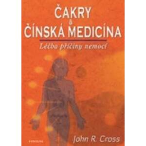 Čakry a čínská medicína - John R. Cross