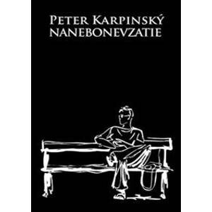 Nanebonevzatie - Peter Karpinský