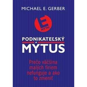 Podnikateľský mýtus - Michael E. Gerber