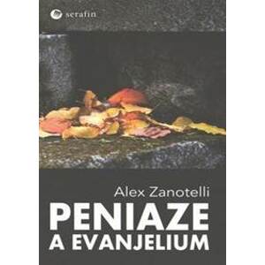 Peniaze a evanjelium - Alex Zanotelli
