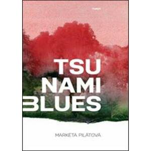 Tsunami blues - Markéta Pilátová