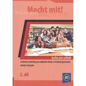 Macht mit! 2. /A1/ - Kniha pro učitele + 2CD - Kolektiv autorů