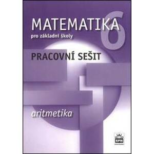 Matematika 6 pro základní školy Aritmetika Pracovní sešit - Jitka Boušková, Milena Brzoňová