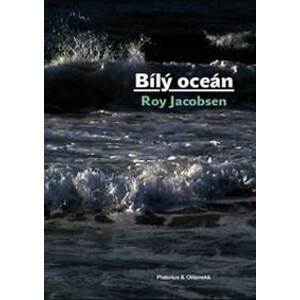 Bílý oceán - Roy Jacobsen