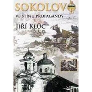 Sokolovo ve stínu propagandy - Jiří Kluc