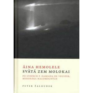Áina Hemolele - Svätá zem Molokai - Peter Žaloudek
