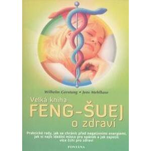 Velká kniha Feng-Šuej o zdraví - Wilhelm Gerstung