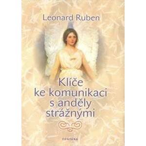 Klíče ke komunikaci s anděly strážnými - Leonard Ruben