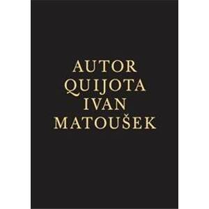 Autor Quijota - Ivan Matoušek, Ivan Matoušek