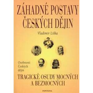 Záhadné postavy českých dějin - Vladimír Liška