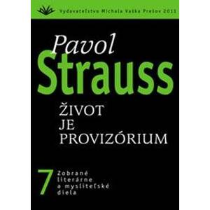 Život je provizórium (7) - Pavol Strauss