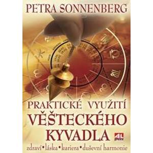 Praktické využití věšteckého kyvadla - Petra Sonnenberg