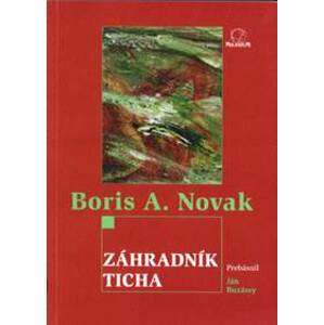 Záhradník ticha - Boris A. Novak