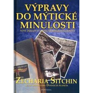 Výpravy do mýtické minulosti - Zecharia Sitchin