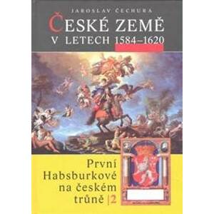 České země v letech 1584 - 1620 - Jaroslav Čechura