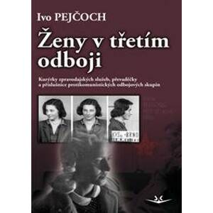 Ženy v třetím odboji - Ivo Pejčoch
