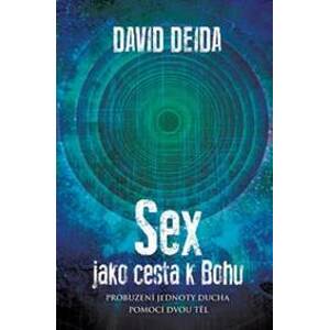 Sex jako cesta k Bohu - David Deida