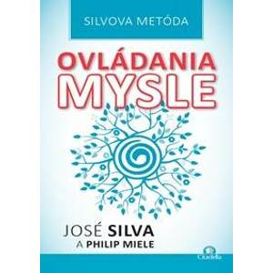 Silvova metóda ovládania mysle - José Silva, Philip Miele