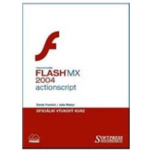 Flash MX 2004 Actionscript - oficiální výukový kurz - Derek Franklin