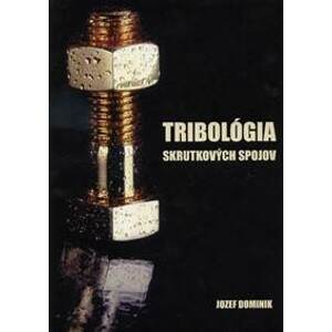 Tribológia skrutkových spojov - Jozef Dominik