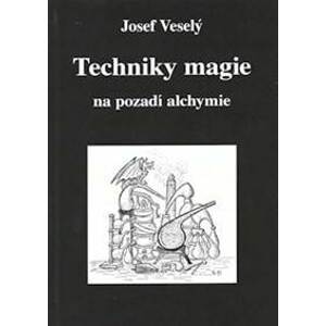 Techniky magie na pozadí alchymie - Aleš Veselý