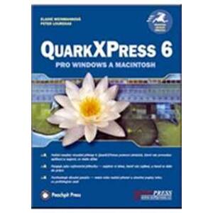 QuarkXPress 6 pro Windows a Macintosh - Elaine Weinmann, Peter Lourekas