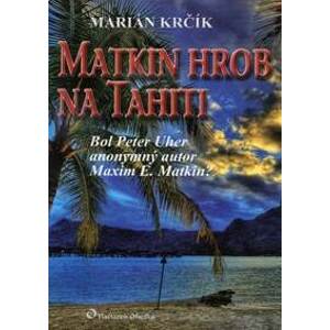 Matkin hrob na Tahiti - Marián Krčík