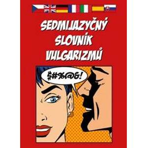 Sedmijazyčný slovník vulgarizmů - Šimáčková Cecílie
