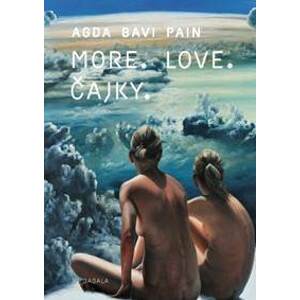 More. Love. Čajky - Agda Bavi Pain