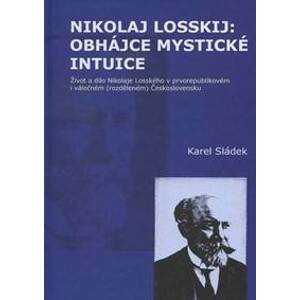 Nikolaj Losskij: obhájce mystické intuice - Karel Sládek