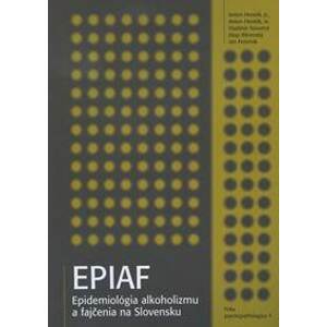 EPIAF - epidemiológia alkoholizmu a fajčenia na Slovensku - Anton Heretik